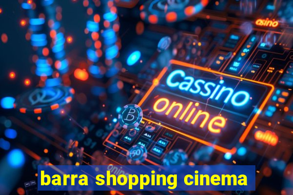 barra shopping cinema